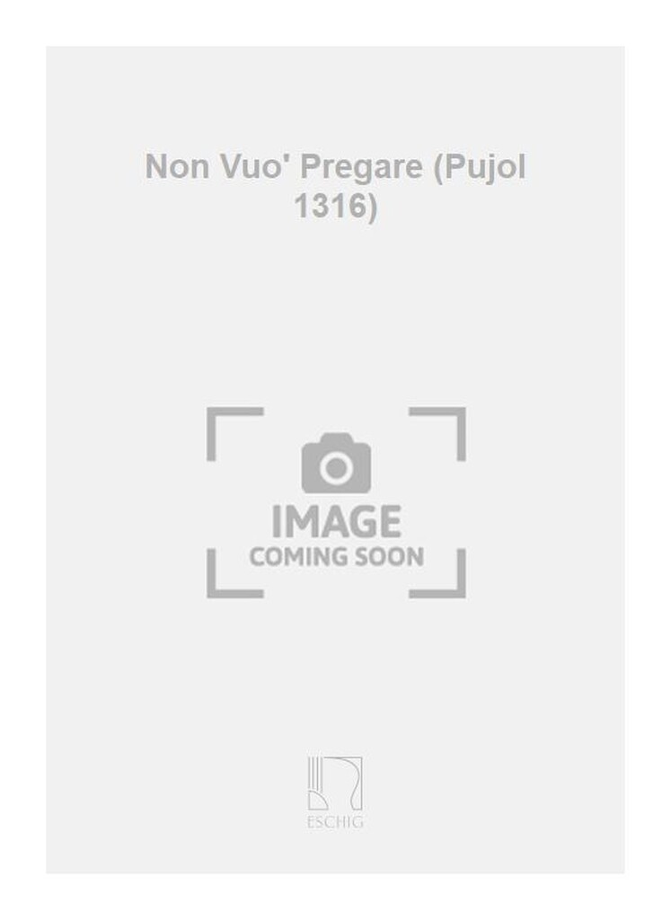 Non Vuo' Pregare (Pujol 1316)
